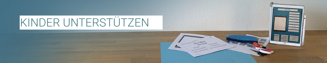 „Kinder unterstützen“ Plakat und verschiedene Materialien zum Aufkleben und Tablet mit geöffnetem Dokument